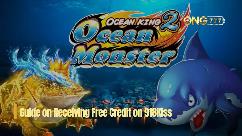 Guide on Receiving Free Credit on 918Kiss at Ong777