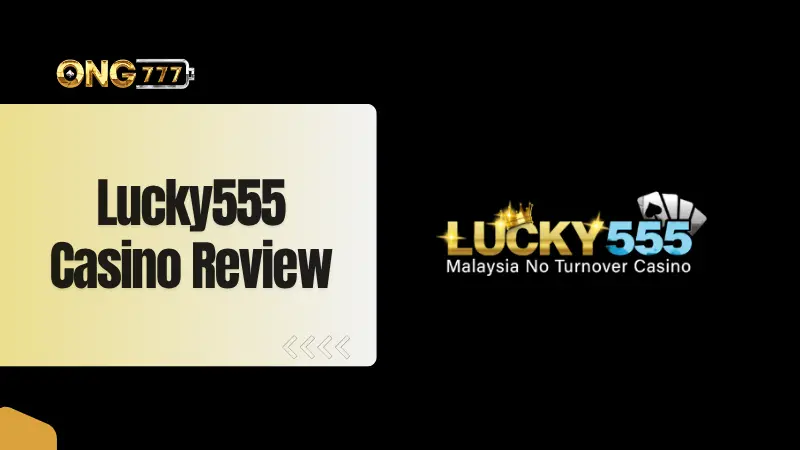 Lucky555 Casino Review
