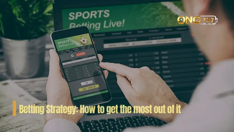 Betting Strategy: How to get the most out of it