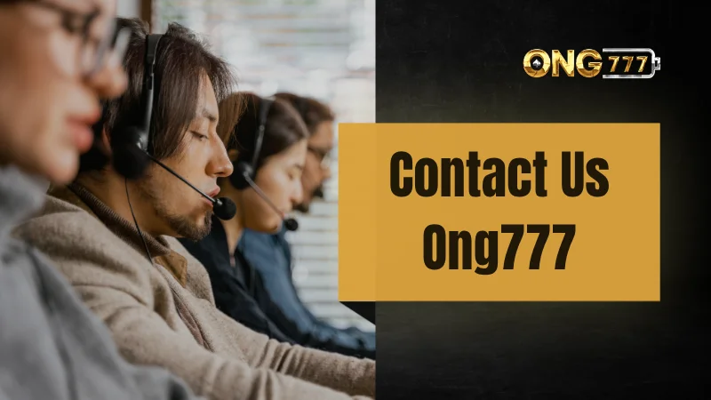 Contact Us Ong777 | Reach Our Support Team MY