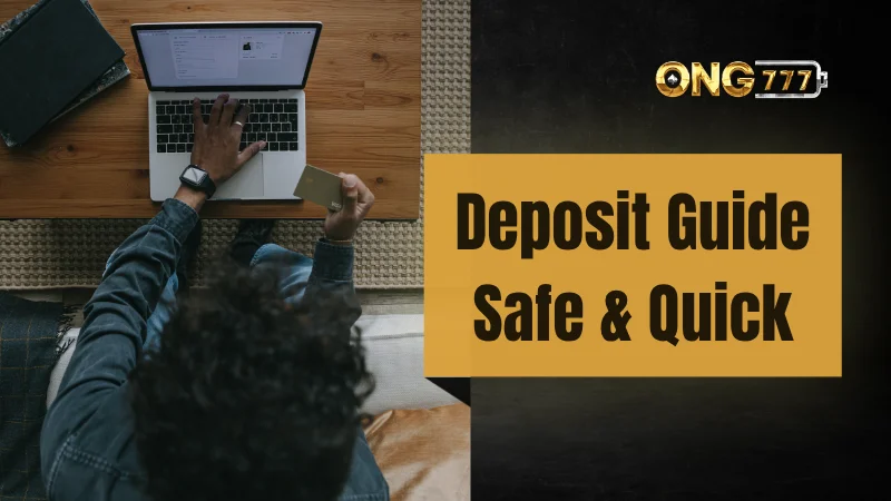 Ong777 Deposit Guide | Safe & Quick Transactions MY