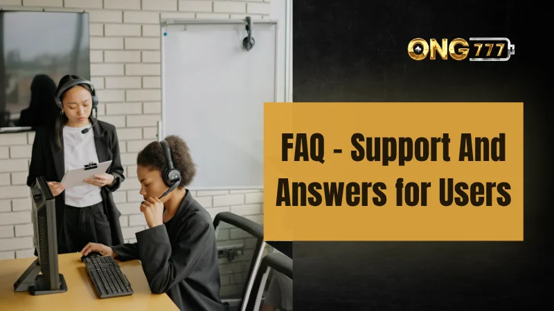 FAQs Ong777 | Support And Answers for Users MY