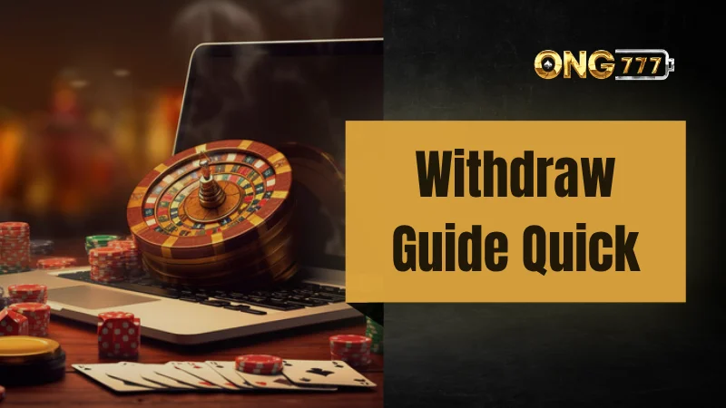 Ong777 Withdraw Guide | Quick Payout Methods MY