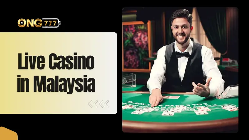 Live Casino in Malaysia