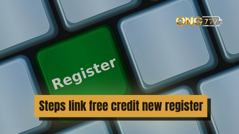 Simple Steps link free credit new register Ong777