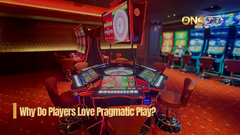 Why Do Players Love Pragmatic Play?
