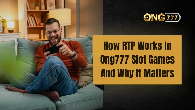 Ong777 RTP Guide 2026: What It Means and How to Use It
