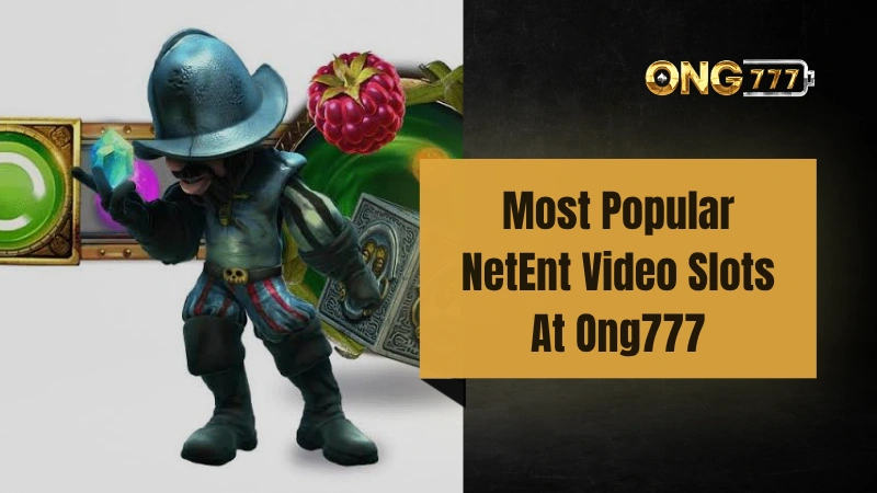 NetEnt At Ong777 | Best Video Slots, RTP And Volatility Guide