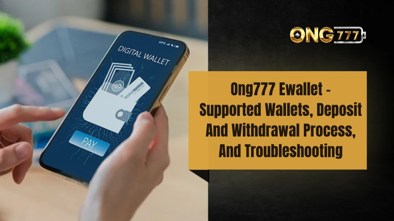 Ong777 Ewallet Guide | TNG, GrabPay, Deposits And Withdrawals