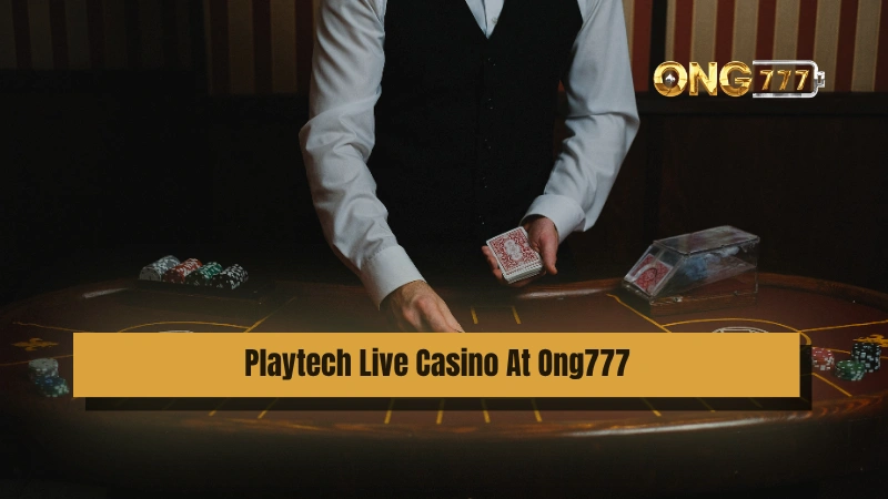 Playtech Live Casino At Ong777