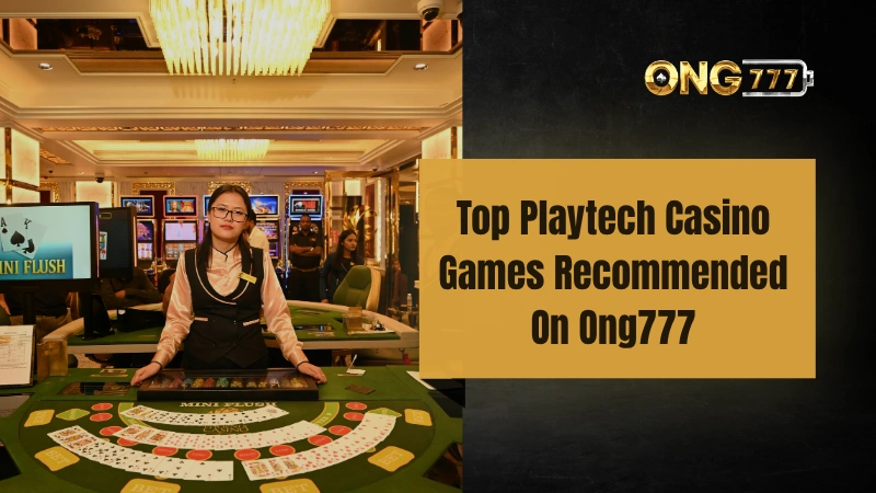Best Playtech Games At Ong777 For Malaysian Players | Ong777