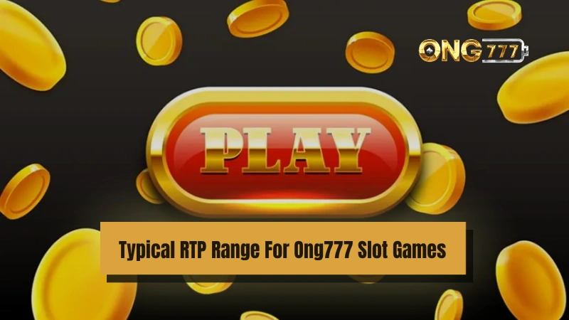 Standard Return To Player Levels For Ong777 Slots